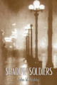 Shadow Soldiers by John M Bushby