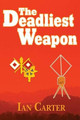 The Deadliest Weapon Ian Carter (University of Pavia Italy) 9781466418080