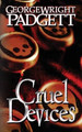 Cruel Devices George Wright Padgett 9781938821691