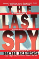 The Last Spy by Bob Reiss