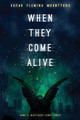 When They Come Alive by Sarah Fleming Mountford