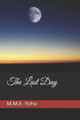 The Last Day by M M E Yoho
