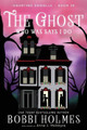 The Ghost Who Was Says I do Bobbi Holmes 9781949977400