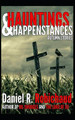 Hauntings & Happenstances by Daniel R Robichaud