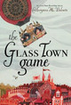 The Glass Town Game Catherynne M Valente 9781481476973