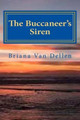 The Buccaneer's Siren by Briana Van Dellen