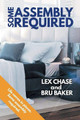 Some Assembly Required by Lex Chase