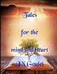 Tales for the Mind and Heart by Jn Goulet