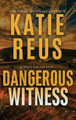 Dangerous Witness by Katie Reus