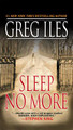 Sleep No More by Greg Iles