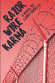 Razor Wire Karma by Larry Nocella
