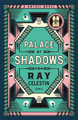 Palace of Shadows: A Spine-Chilling Gothic Masterpiece from the Award-Winning Author of the City Blues Quartet Ray Celestin 9781035019083