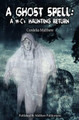 A Ghost Spell: A W-C's Haunting Return by Cordelia Malthere