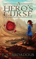 A Hero's Curse Parker S Broaddus 9780996544610