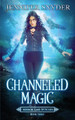 Channeled Magic by Jennifer Snyder