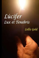 LUCIFER Lux et Tenebris by Lellis Gold
