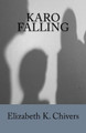 Karo Falling by Elizabeth K Chivers