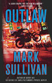 Outlaw: A Robin Monarch Novel Mark Sullivan 9781250770660