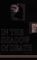 In the Shadow of Death by T. J. Dunn