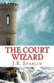 The Court Wizard by J R Sparlin