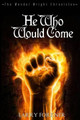 He Who Would Come: The Wendel Wright Chronicles - Book Two Larry Forkner 9780692308677