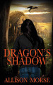 Dragon's Shadow by Allison Morse