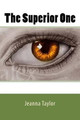 The Superior One by Jeanna Cheyenne Taylor