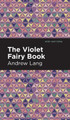 The Violet Fairy Book Andrew Lang 9781513132587