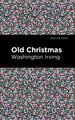 Old Christmas Washington Irving 9781513269702