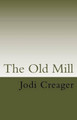 The Old Mill by Jodi Creager