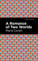 A Romance of Two Worlds Marie Corelli 9781513277752