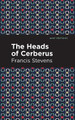The Heads of Cerberus Francis Stevens 9781513281964