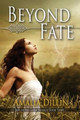 Beyond Fate by Amalia Dillin