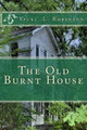The Old Burnt House by Vicki L Robinson