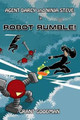 Agent Darcy and Ninja Steve in...Robot Rumble! by Grant Goodman