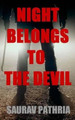 Night Belongs to The Devil by Saurav Pathria