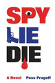Spy Lie Die by Poss Pragoff