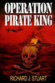 Operation Pirate King by Richard J Stuart