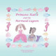 Princess Katie and the Mermaid Lagoon by Katie Scarlett Pryor