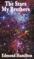 The Stars, My Brothers Edmond Hamilton 9781515433910