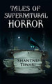 Tales of Supernatural Horror by Shantnu Tiwari