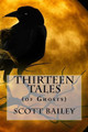 Thirteen Tales by Scott Bailey