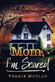 Mom, I'm Scared by Terry Susi