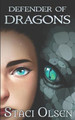 Defender of Dragons by Staci Olsen