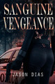 Sanguine Vengeance by Jason Dias