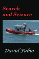 Search and Seizure by David Fabio