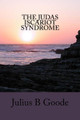 The Judas Iscariot Syndrome by Julius B Goode