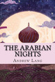 The Arabian Nights Andrew Lang (Senior Lecturer in Law, London School of Economics) 9781979046824