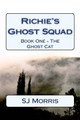 Richie's Ghost Squad by Sj Morris