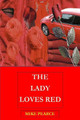 The Lady Loves Red Mike Pearce 9781719556392